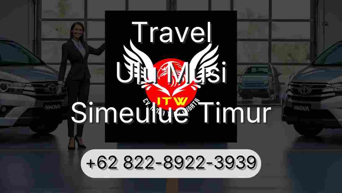 Travel Ulu Musi Simeulue Timur