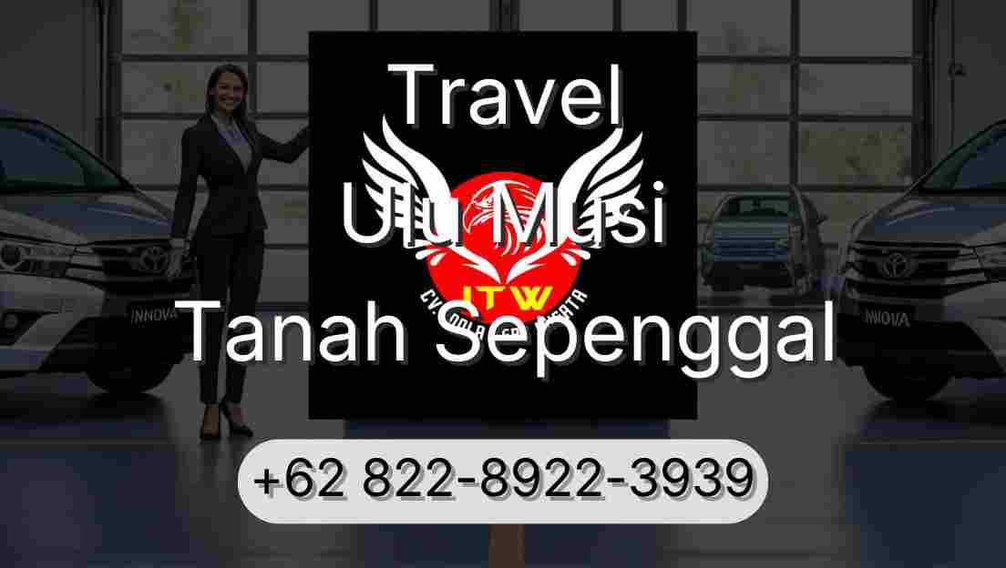 Travel Ulu Musi Tanah Sepenggal