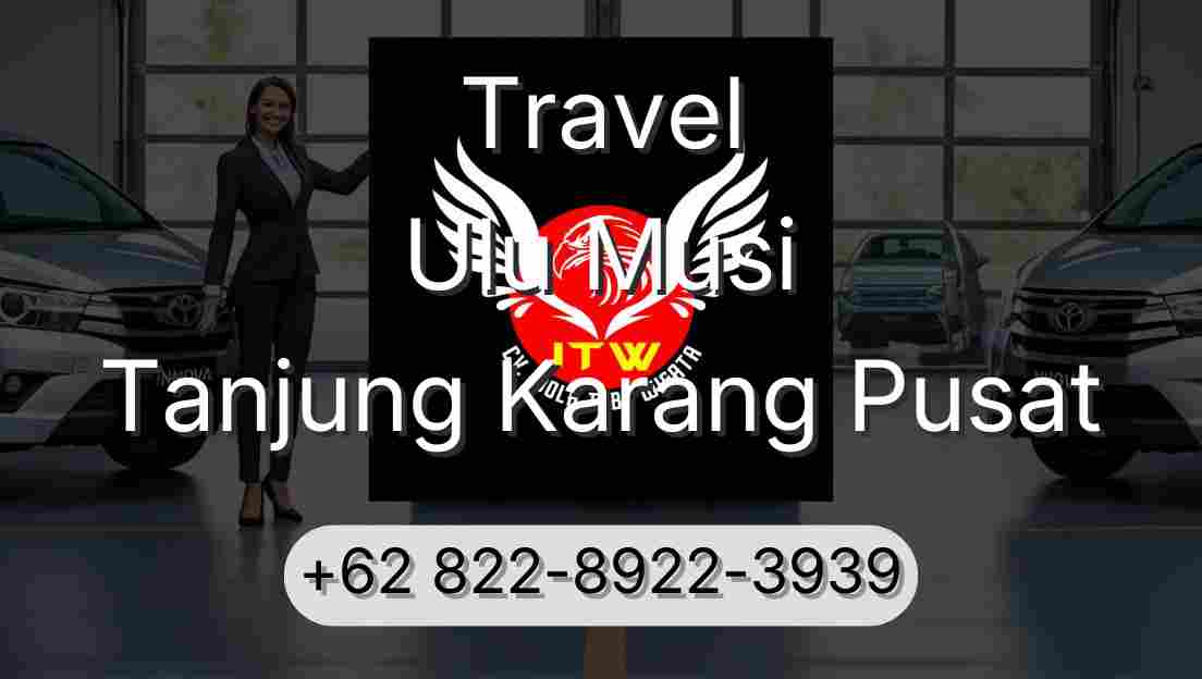 Travel Ulu Musi Tanjung Karang Pusat