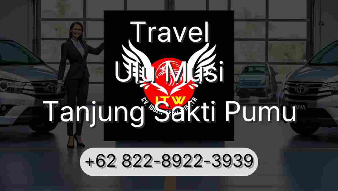 Travel Ulu Musi Tanjung Sakti Pumu