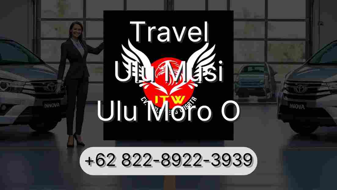 Travel Ulu Musi Ulu Moro O