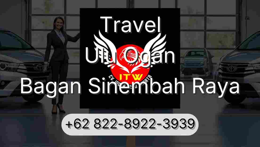 Travel Ulu Ogan Bagan Sinembah Raya