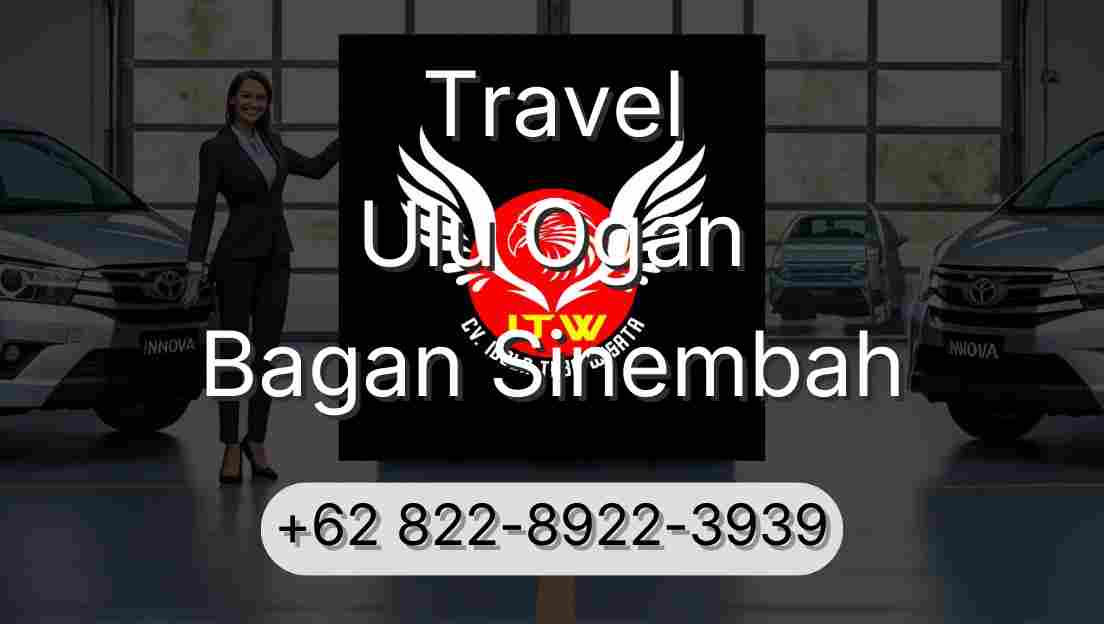 Travel Ulu Ogan Bagan Sinembah