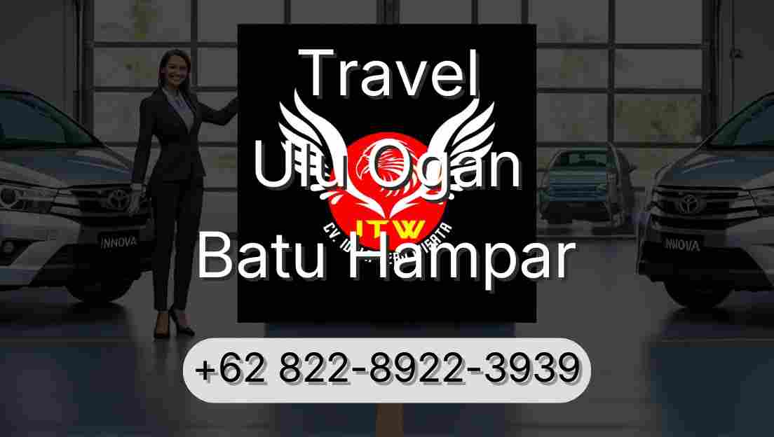 Travel Ulu Ogan Batu Hampar