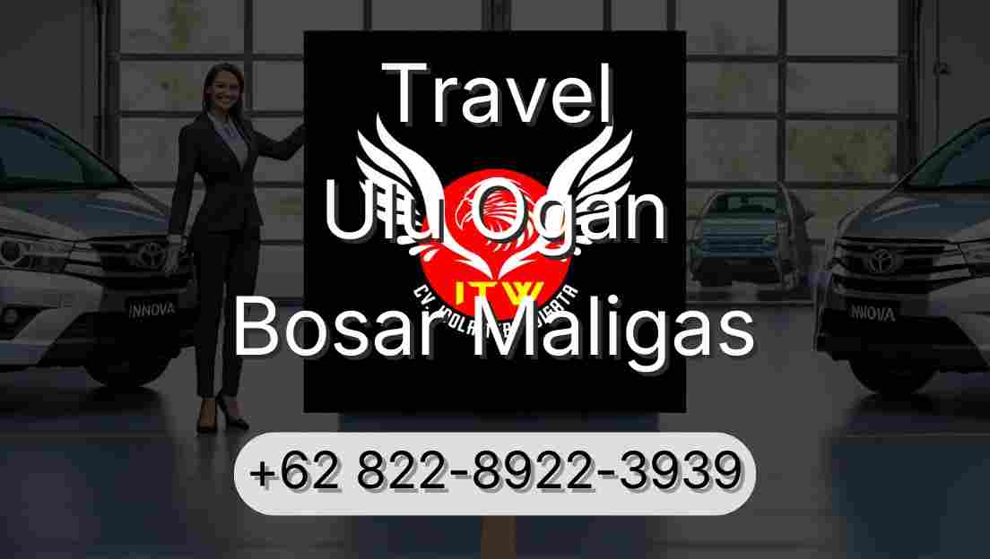 Travel Ulu Ogan Bosar Maligas