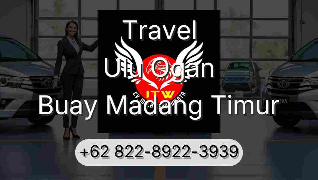 Travel Ulu Ogan Buay Madang Timur