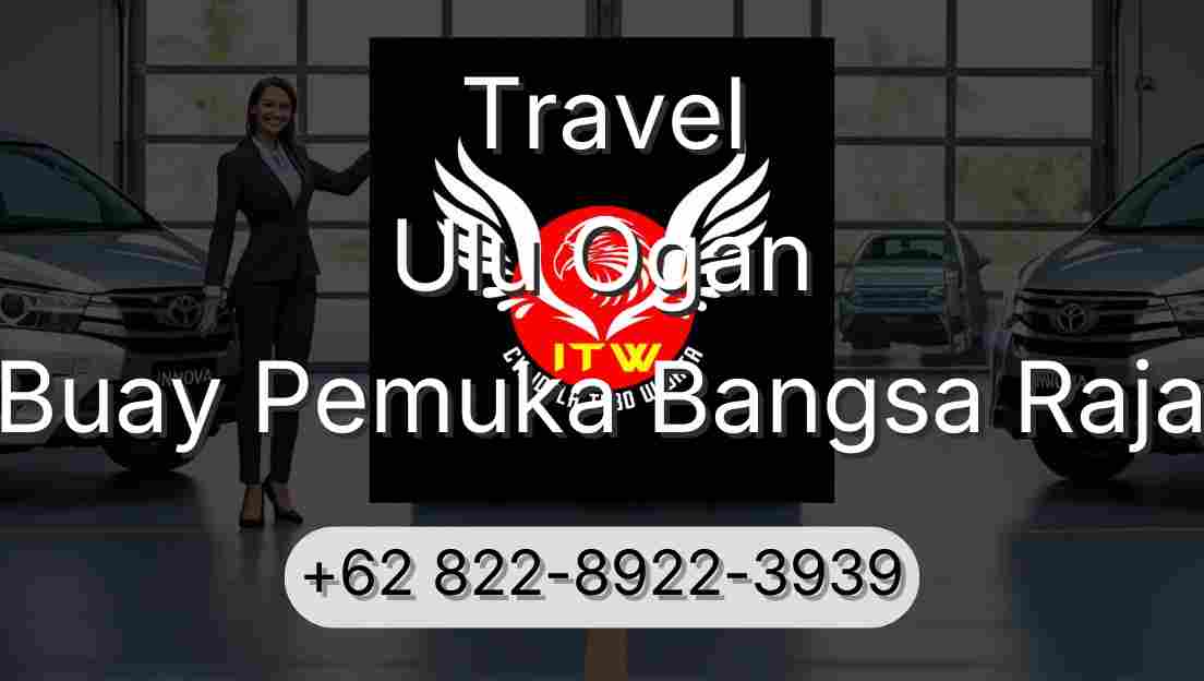 Travel Ulu Ogan Buay Pemuka Bangsa Raja