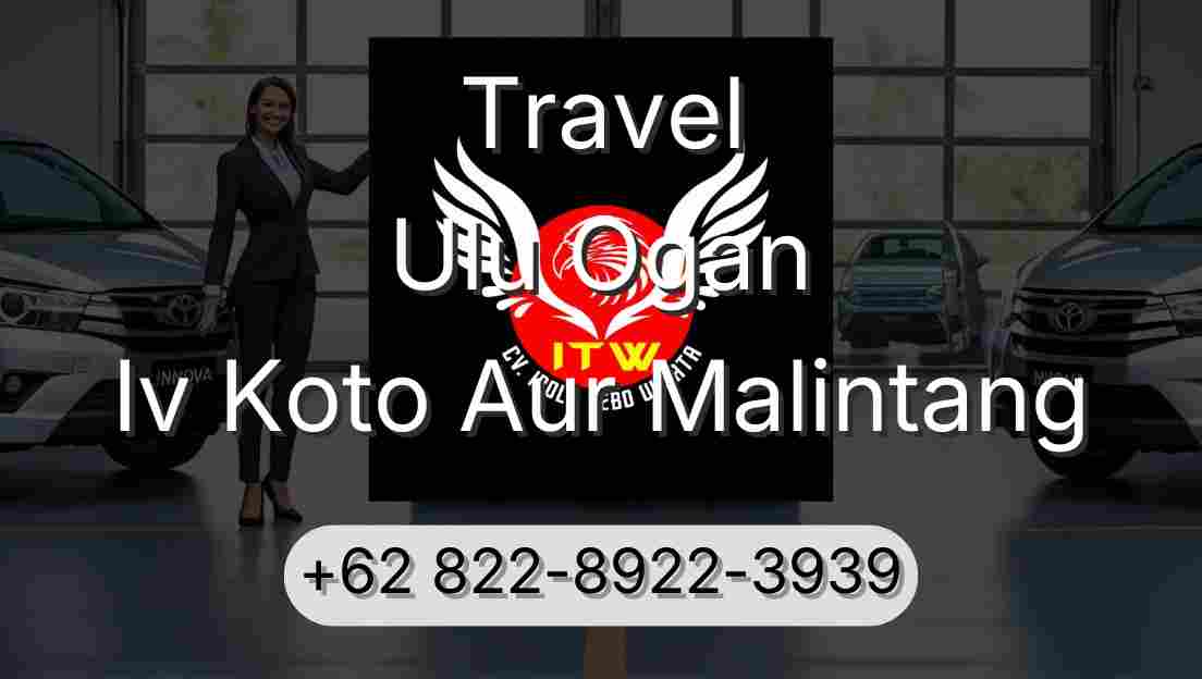 Travel Ulu Ogan Iv Koto Aur Malintang