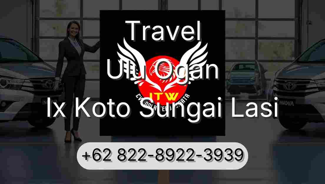 Travel Ulu Ogan Ix Koto Sungai Lasi