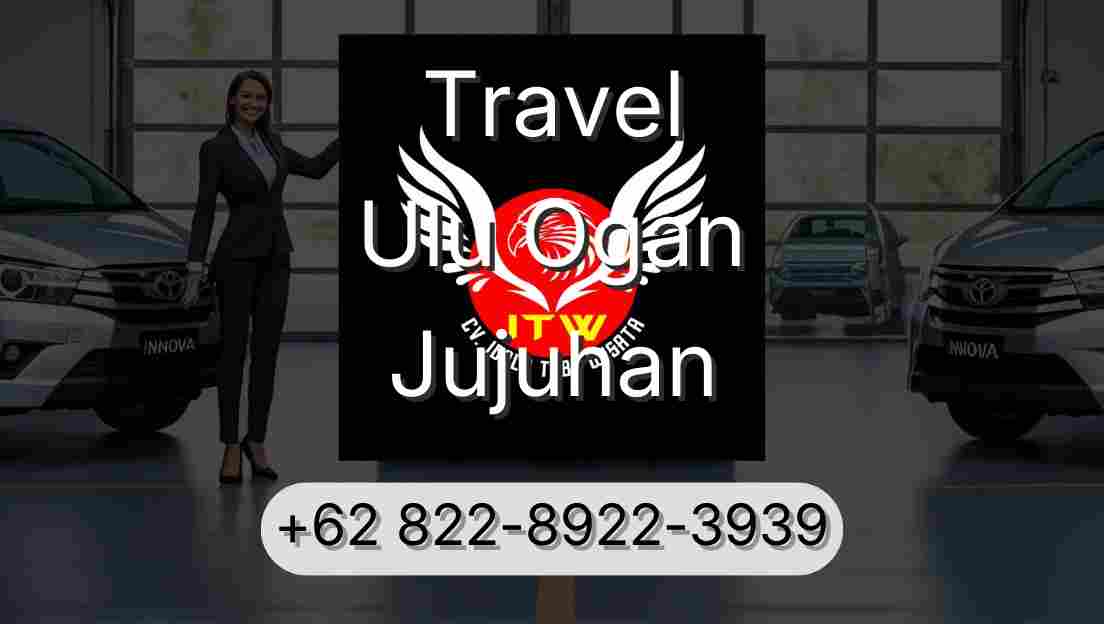 Travel Ulu Ogan Jujuhan