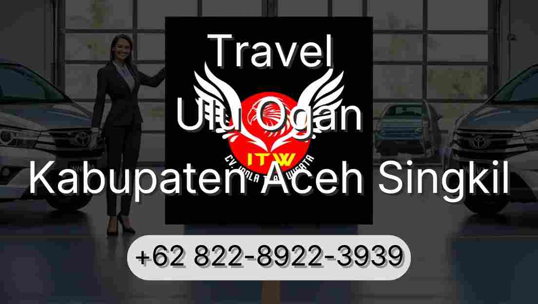 Travel Ulu Ogan Kabupaten Aceh Singkil