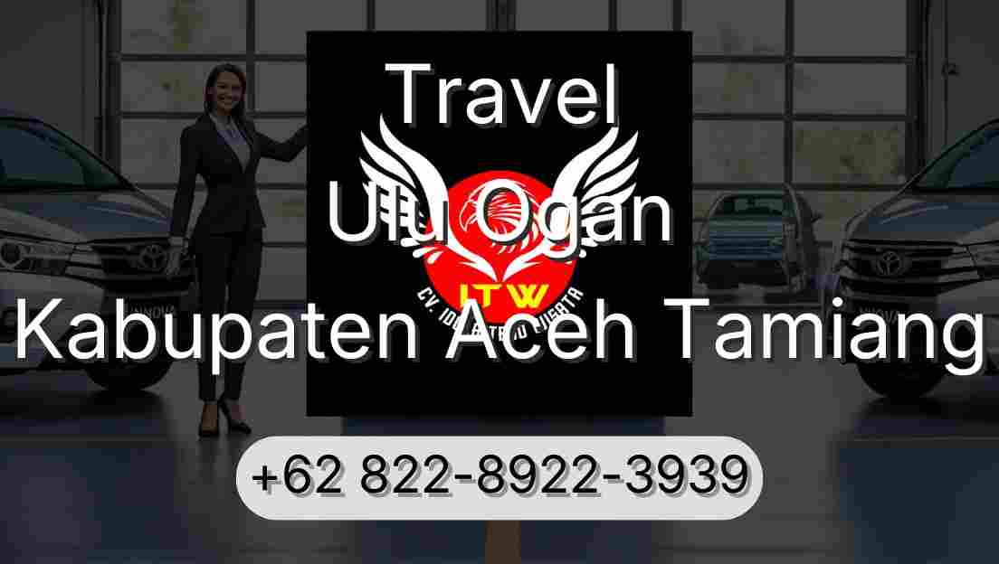 Travel Ulu Ogan Kabupaten Aceh Tamiang
