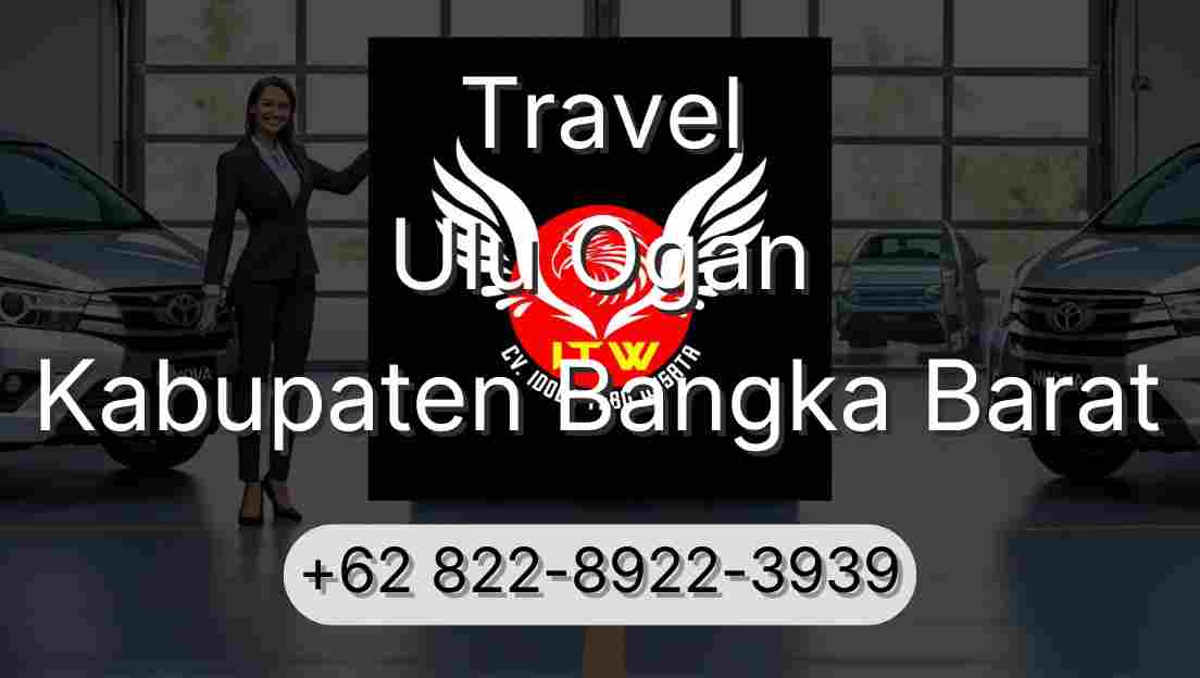 Travel Ulu Ogan Kabupaten Bangka Barat