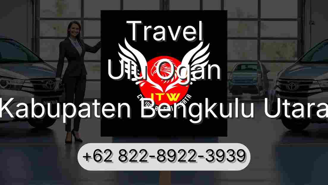 Travel Ulu Ogan Kabupaten Bengkulu Utara