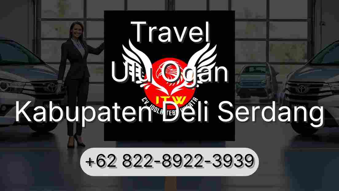 Travel Ulu Ogan Kabupaten Deli Serdang