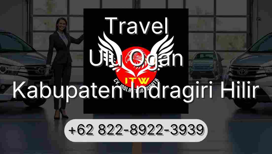 Travel Ulu Ogan Kabupaten Indragiri Hilir