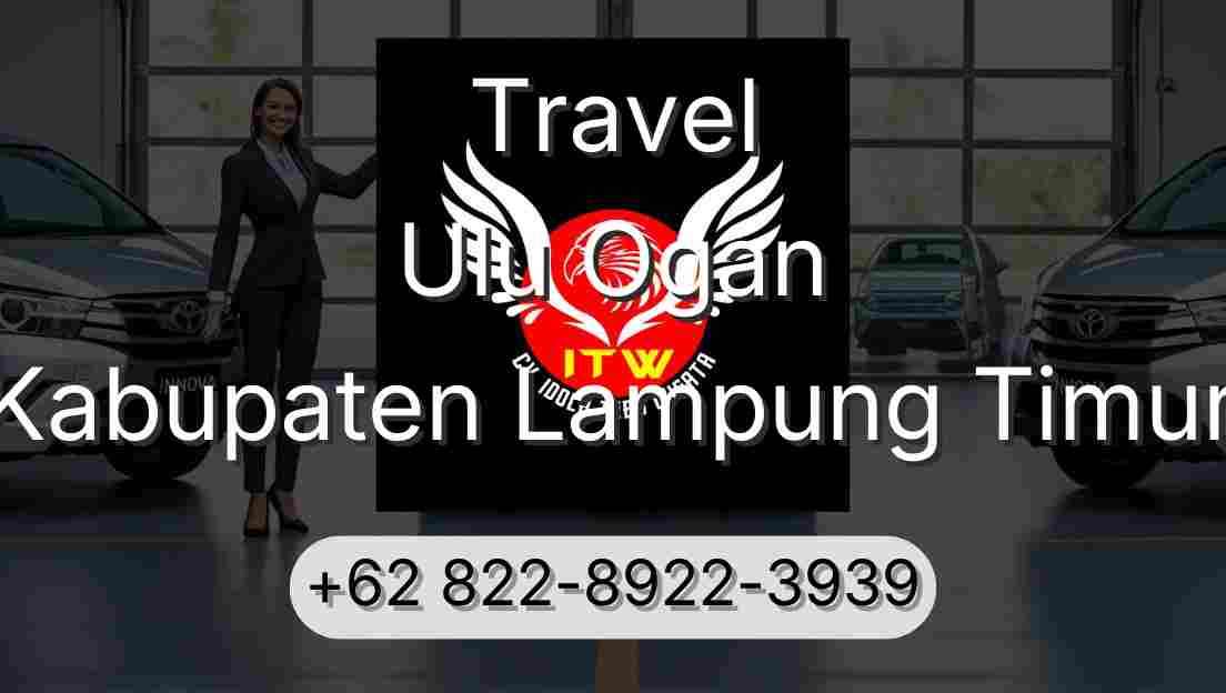 Travel Ulu Ogan Kabupaten Lampung Timur
