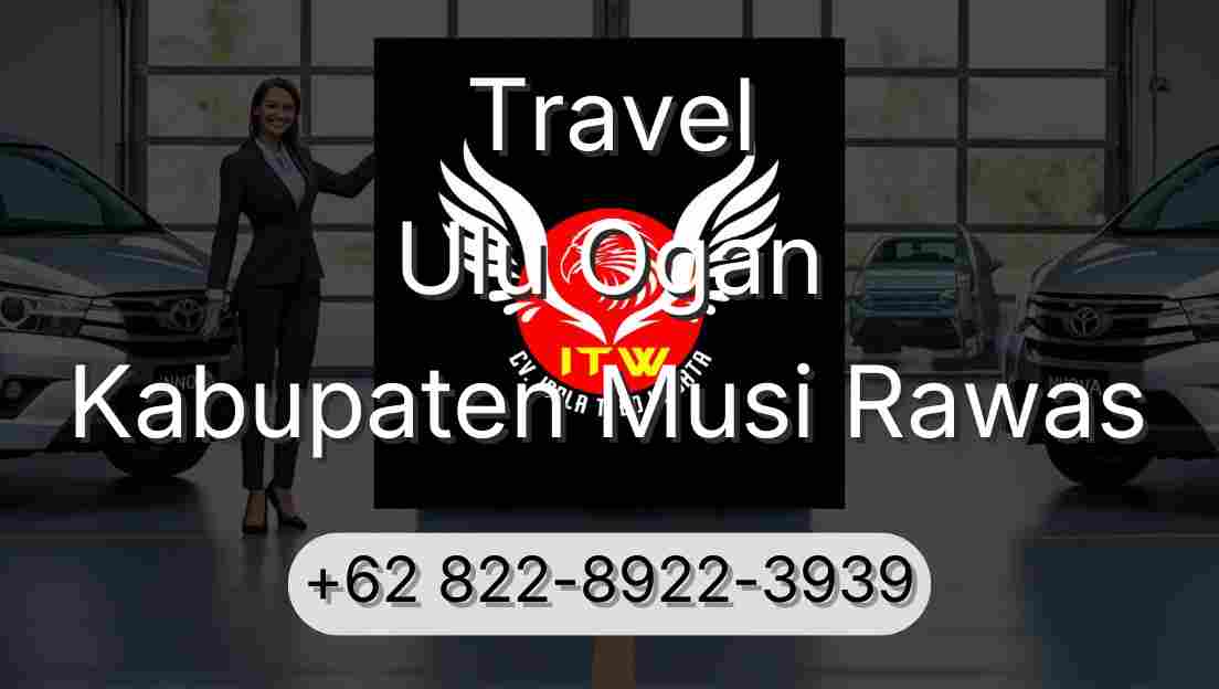 Travel Ulu Ogan Kabupaten Musi Rawas