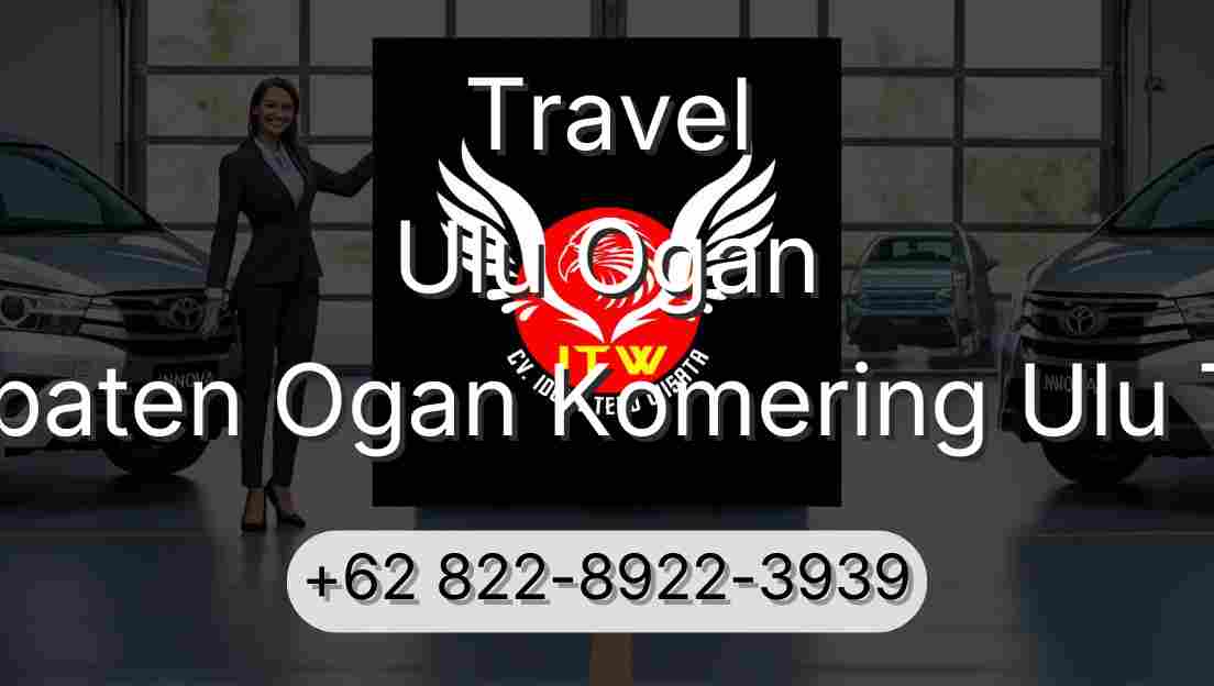 Travel Ulu Ogan Kabupaten Ogan Komering Ulu Timur