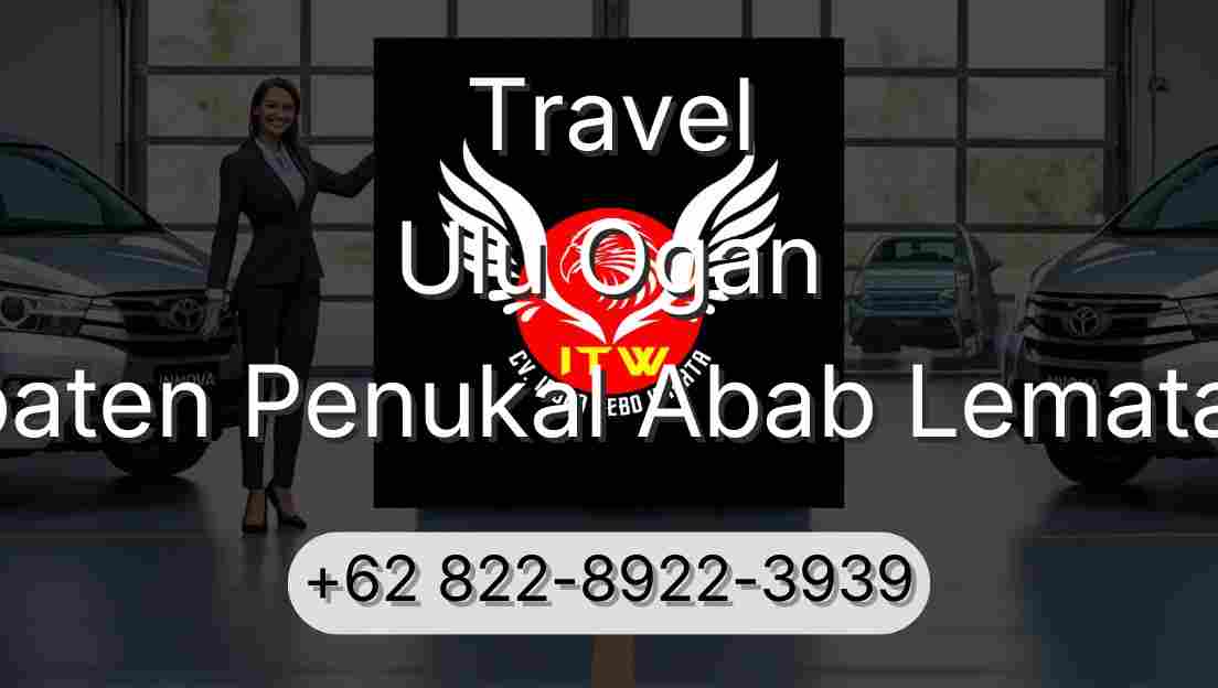 Travel Ulu Ogan Kabupaten Penukal Abab Lematang Ilir