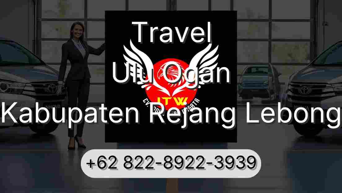 Travel Ulu Ogan Kabupaten Rejang Lebong
