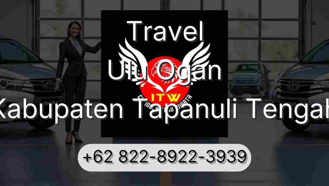 Travel Ulu Ogan Kabupaten Tapanuli Tengah
