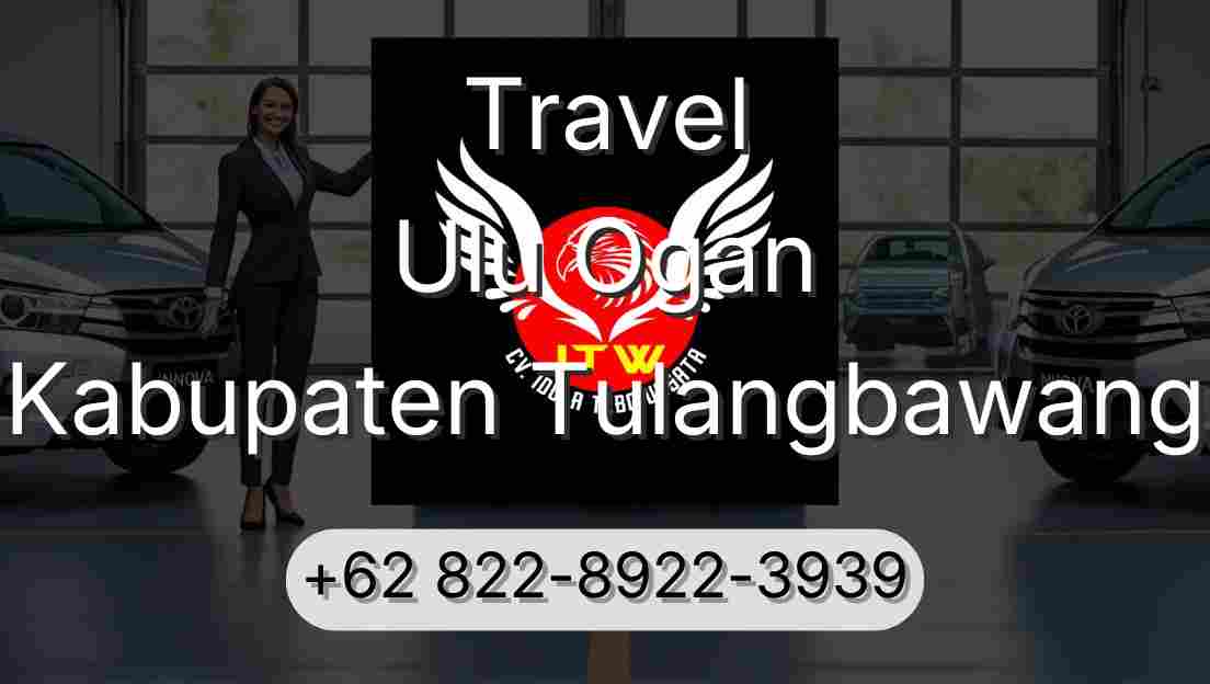 Travel Ulu Ogan Kabupaten Tulangbawang