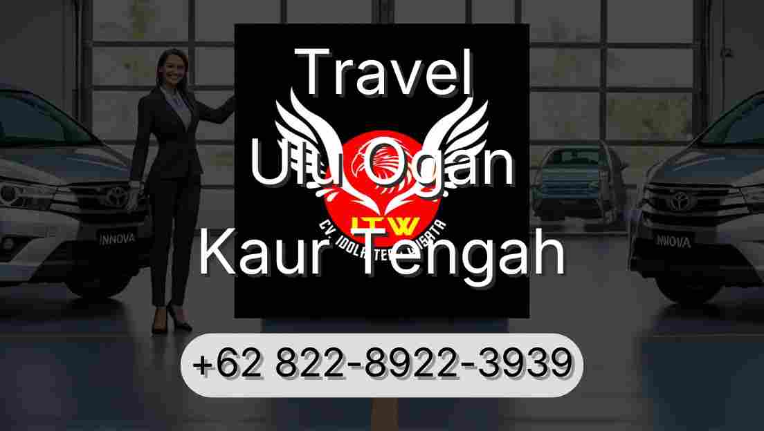 Travel Ulu Ogan Kaur Tengah