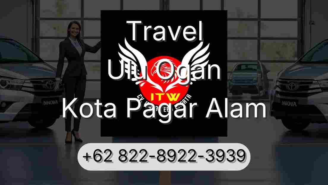 Travel Ulu Ogan Kota Pagar Alam