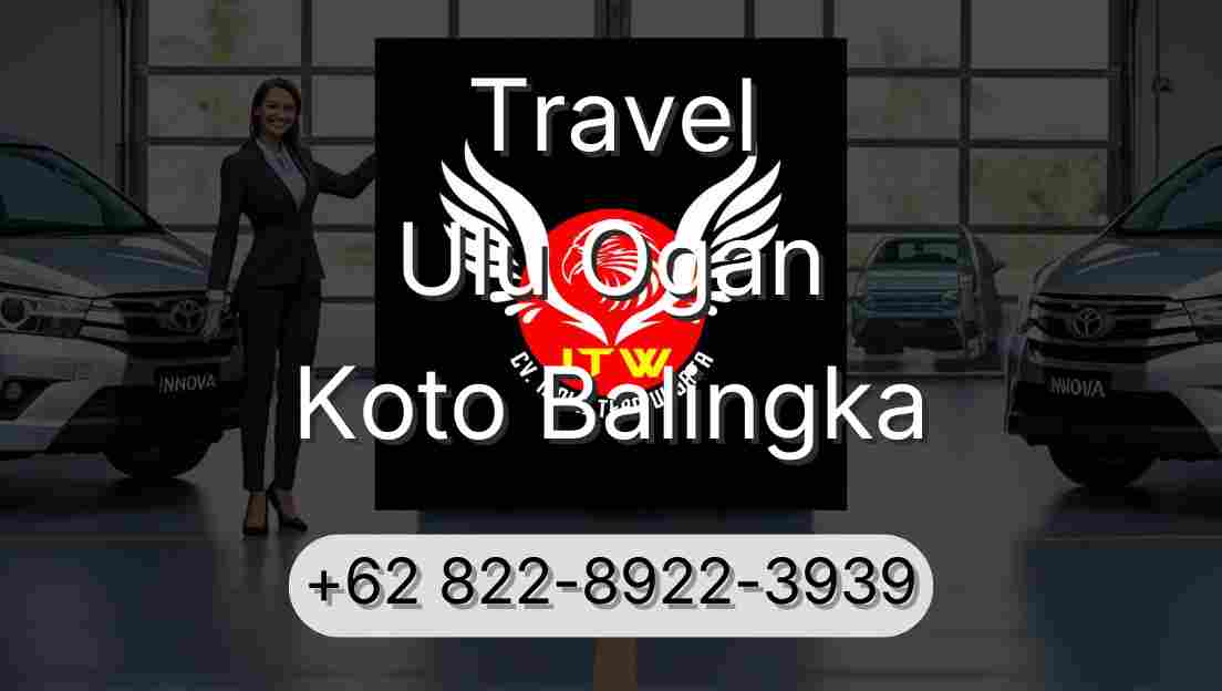 Travel Ulu Ogan Koto Balingka