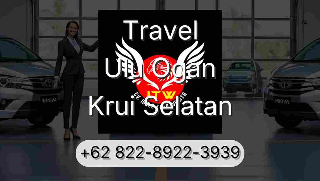 Travel Ulu Ogan Krui Selatan