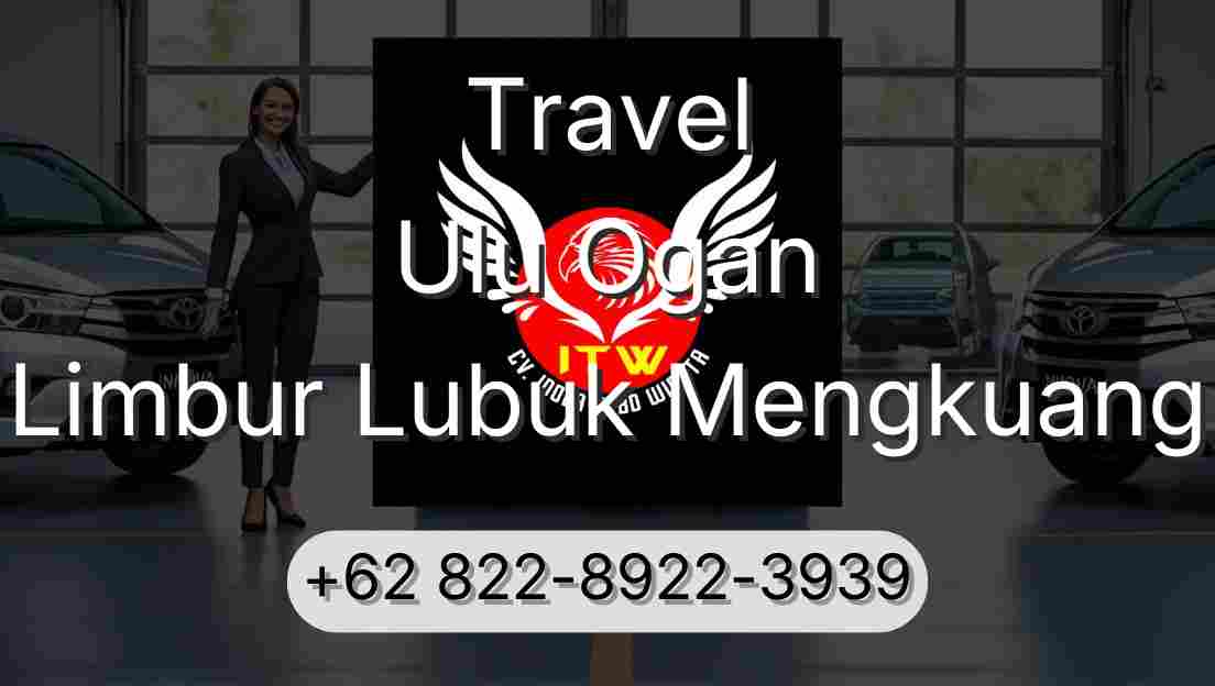 Travel Ulu Ogan Limbur Lubuk Mengkuang