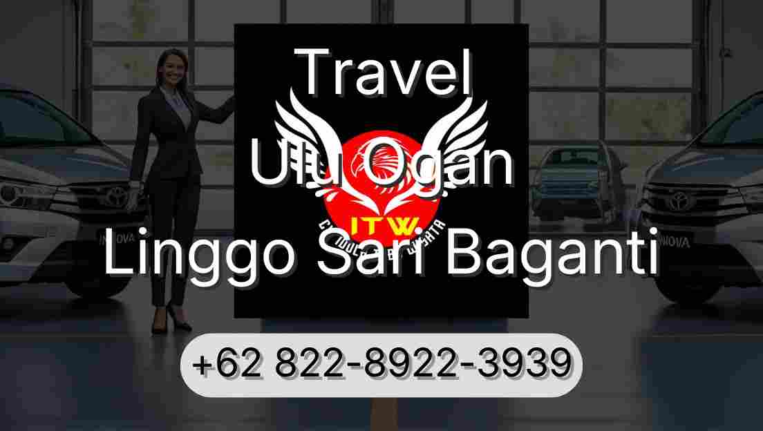 Travel Ulu Ogan Linggo Sari Baganti