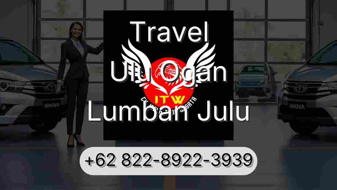 Travel Ulu Ogan Lumban Julu