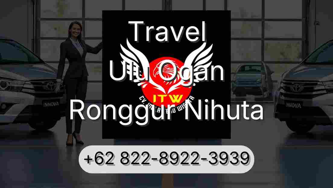 Travel Ulu Ogan Ronggur Nihuta