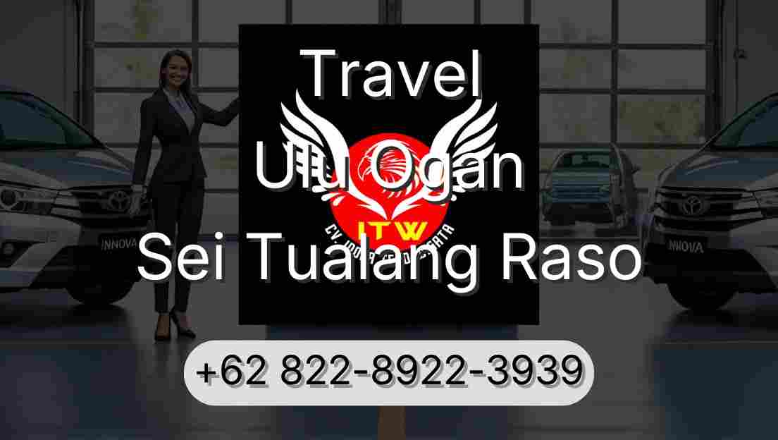 Travel Ulu Ogan Sei Tualang Raso