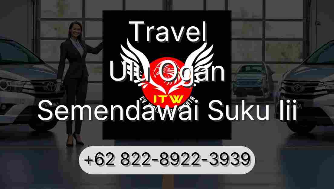Travel Ulu Ogan Semendawai Suku Iii