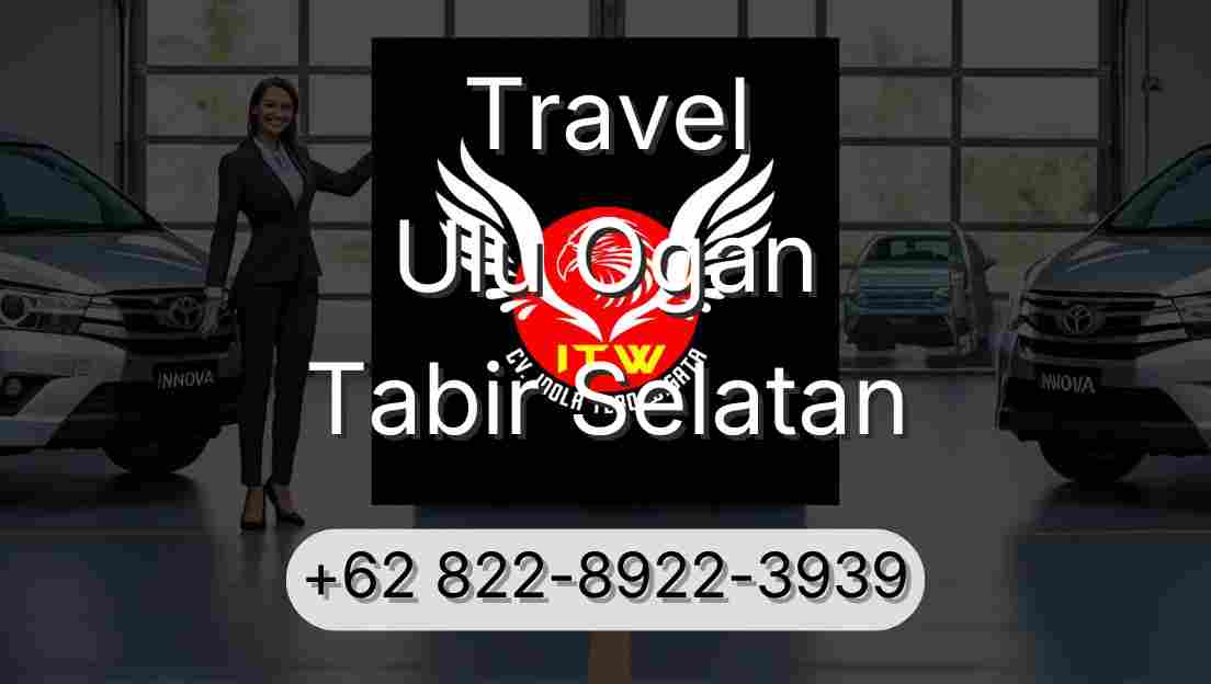 Travel Ulu Ogan Tabir Selatan