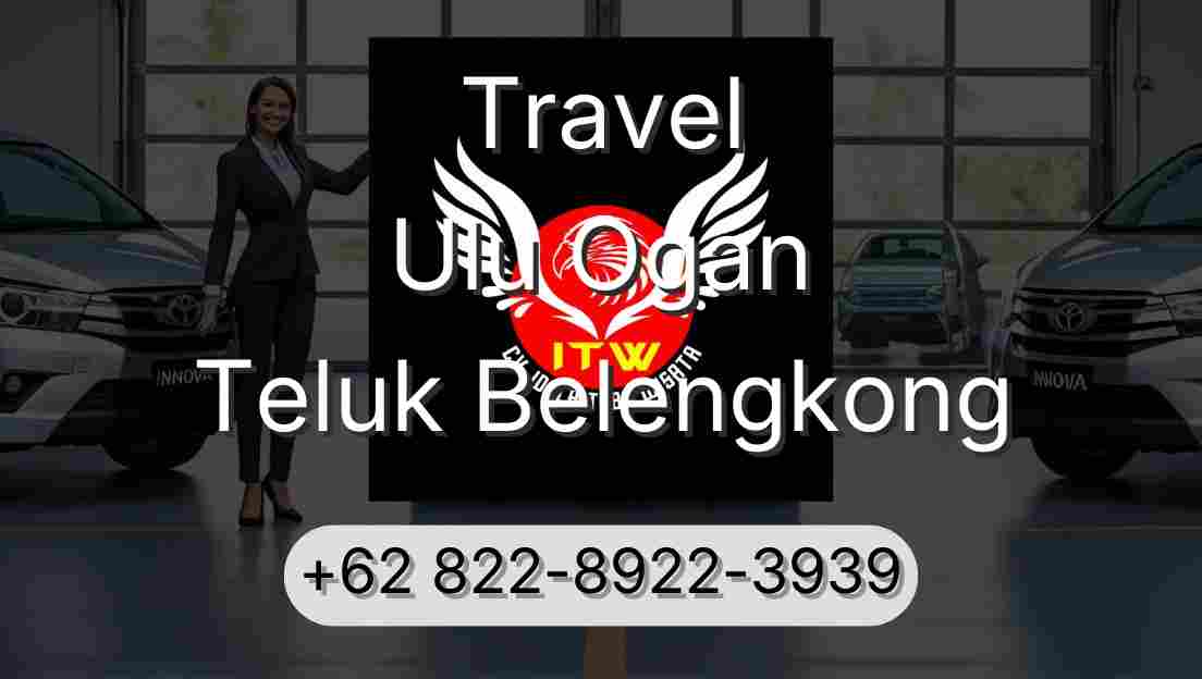 Travel Ulu Ogan Teluk Belengkong