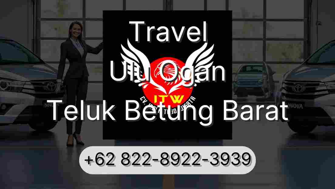 Travel Ulu Ogan Teluk Betung Barat