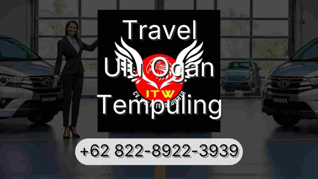 Travel Ulu Ogan Tempuling
