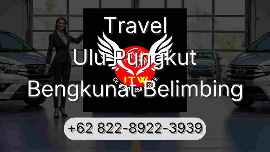 Travel Ulu Pungkut Bengkunat Belimbing