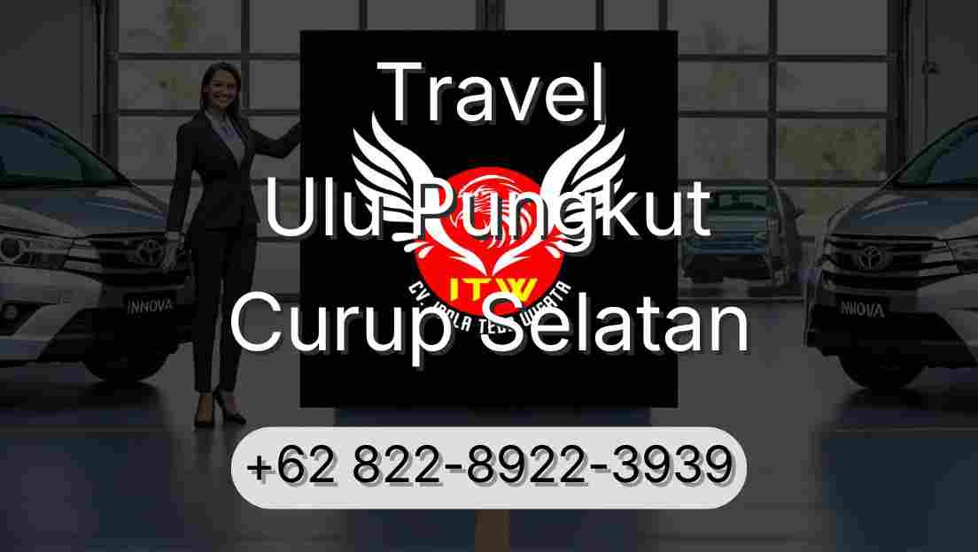 Travel Ulu Pungkut Curup Selatan