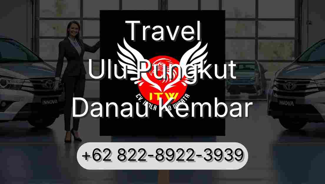 Travel Ulu Pungkut Danau Kembar