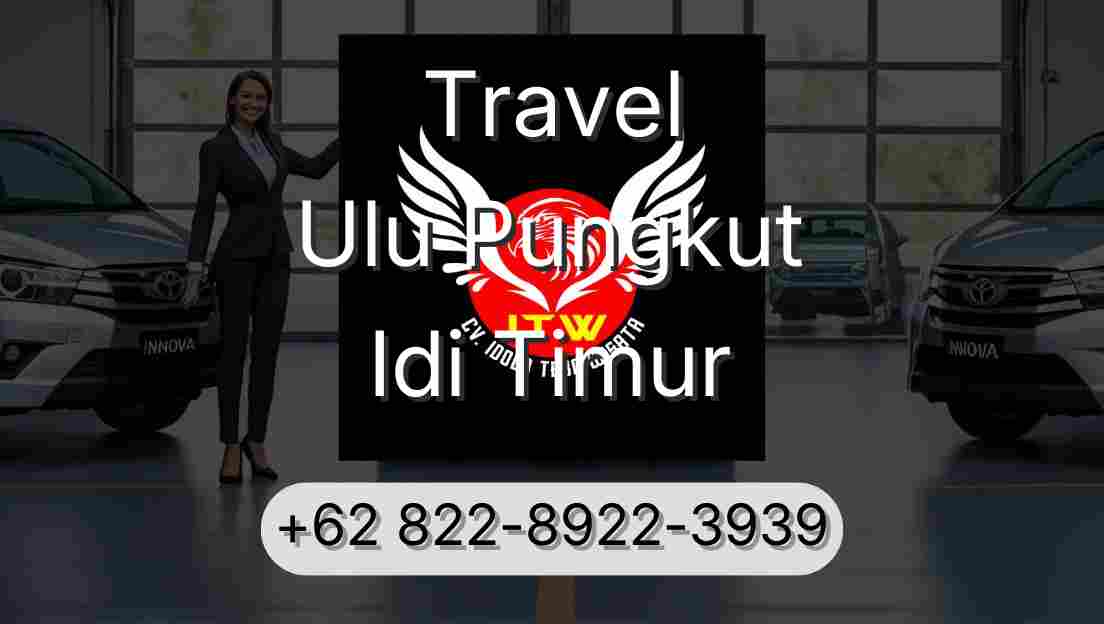 Travel Ulu Pungkut Idi Timur
