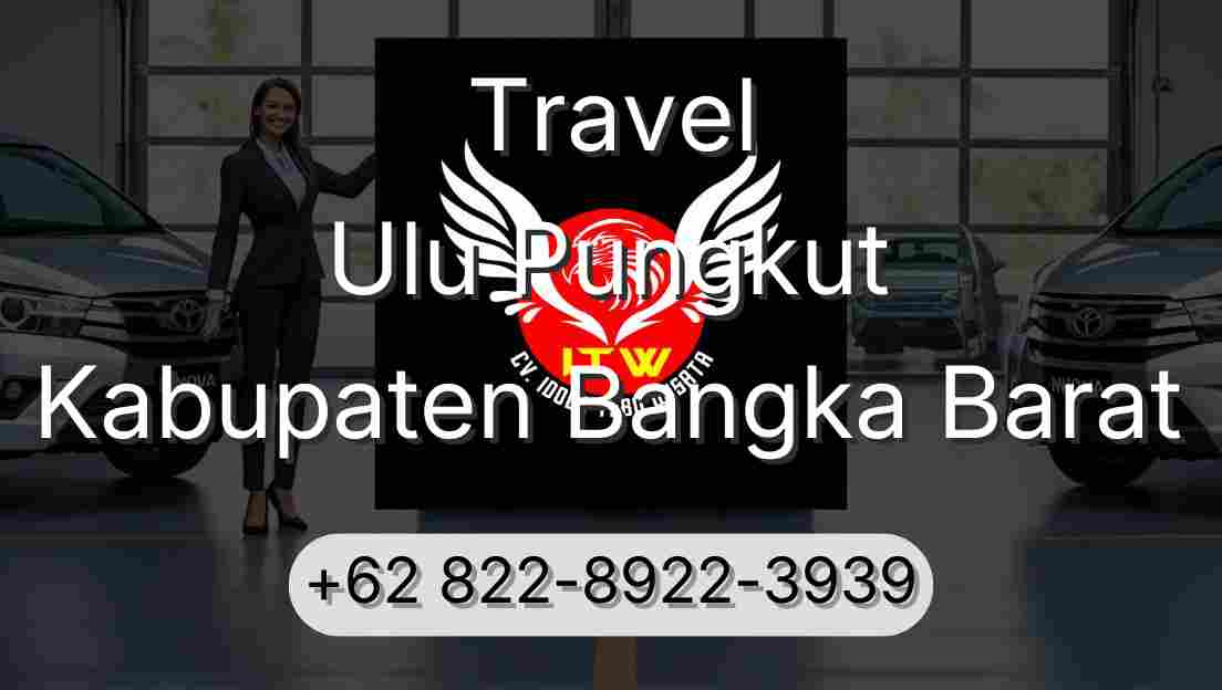 Travel Ulu Pungkut Kabupaten Bangka Barat