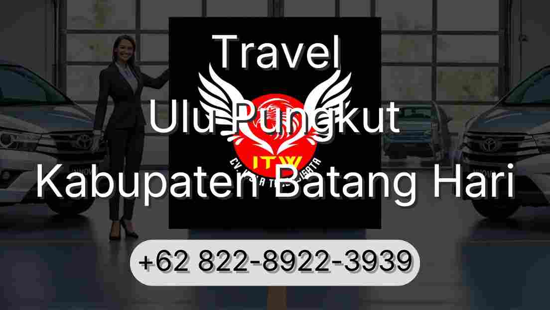 Travel Ulu Pungkut Kabupaten Batang Hari