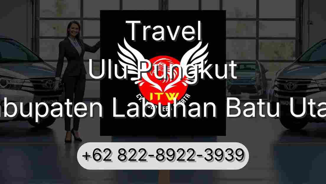 Travel Ulu Pungkut Kabupaten Labuhan Batu Utara