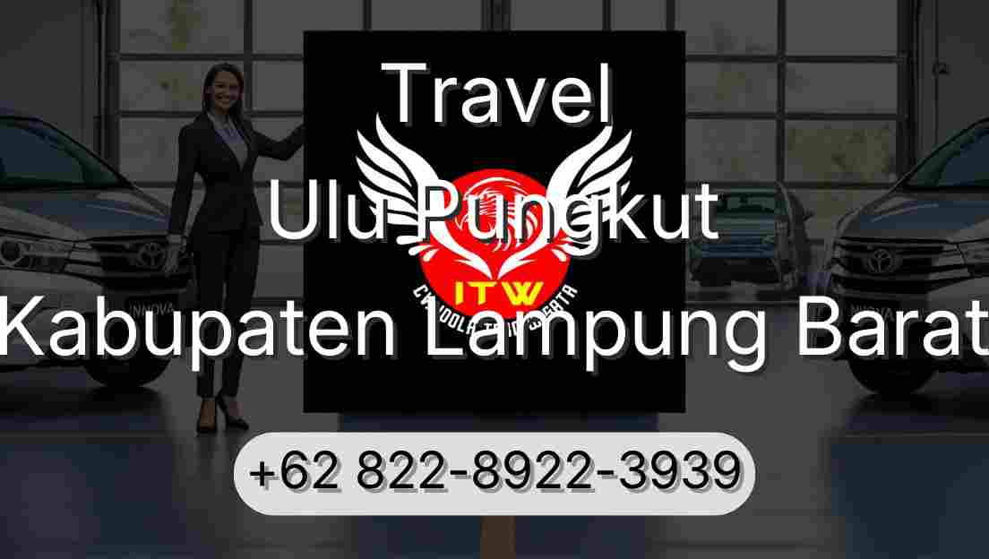 Travel Ulu Pungkut Kabupaten Lampung Barat