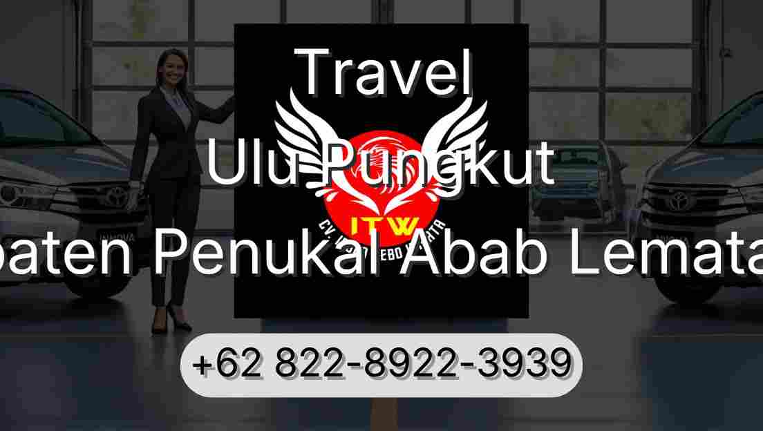 Travel Ulu Pungkut Kabupaten Penukal Abab Lematang Ilir